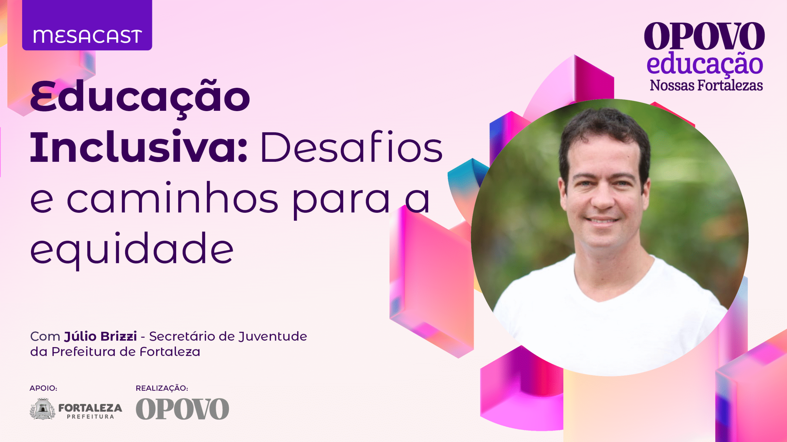 MESACAST - EP 02 / Nossas Fortalezas – Educação inclusiva: desafios e caminhos para equidade