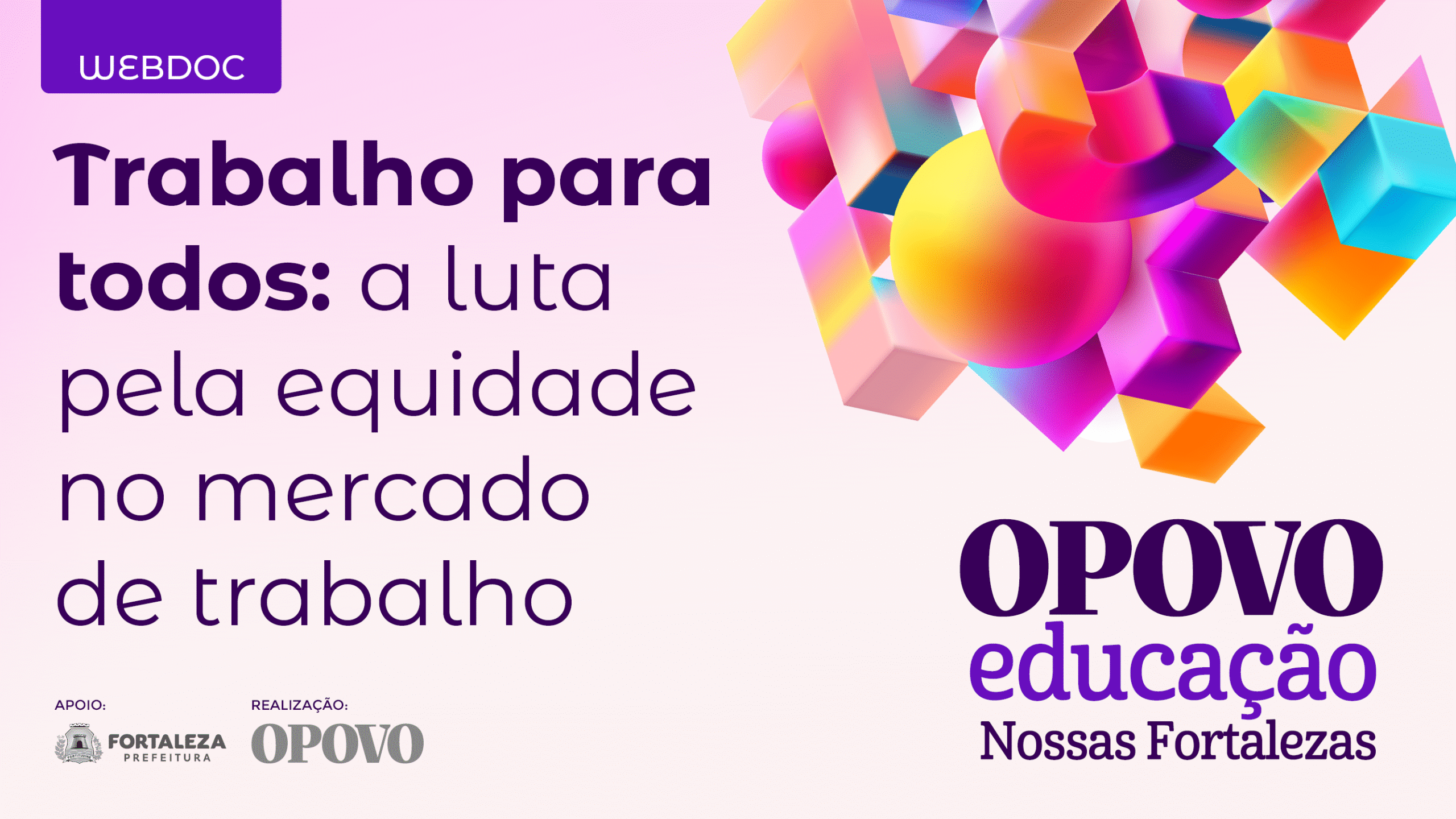 WEBDOC - EP 02 / Nossas Fortalezas – Trabalho para todos: a luta pela equidade no mercado de trabalho