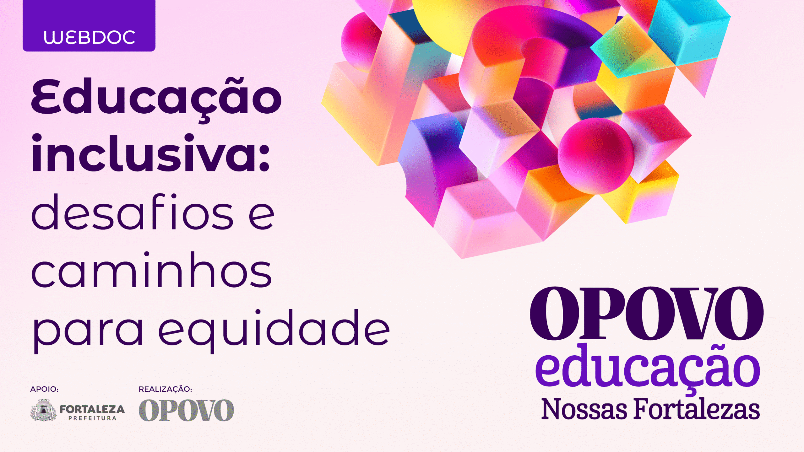 WEBDOC - EP 05 / Nossas Fortalezas – Educação Inclusiva: Desafios e Caminhos para a Equidade