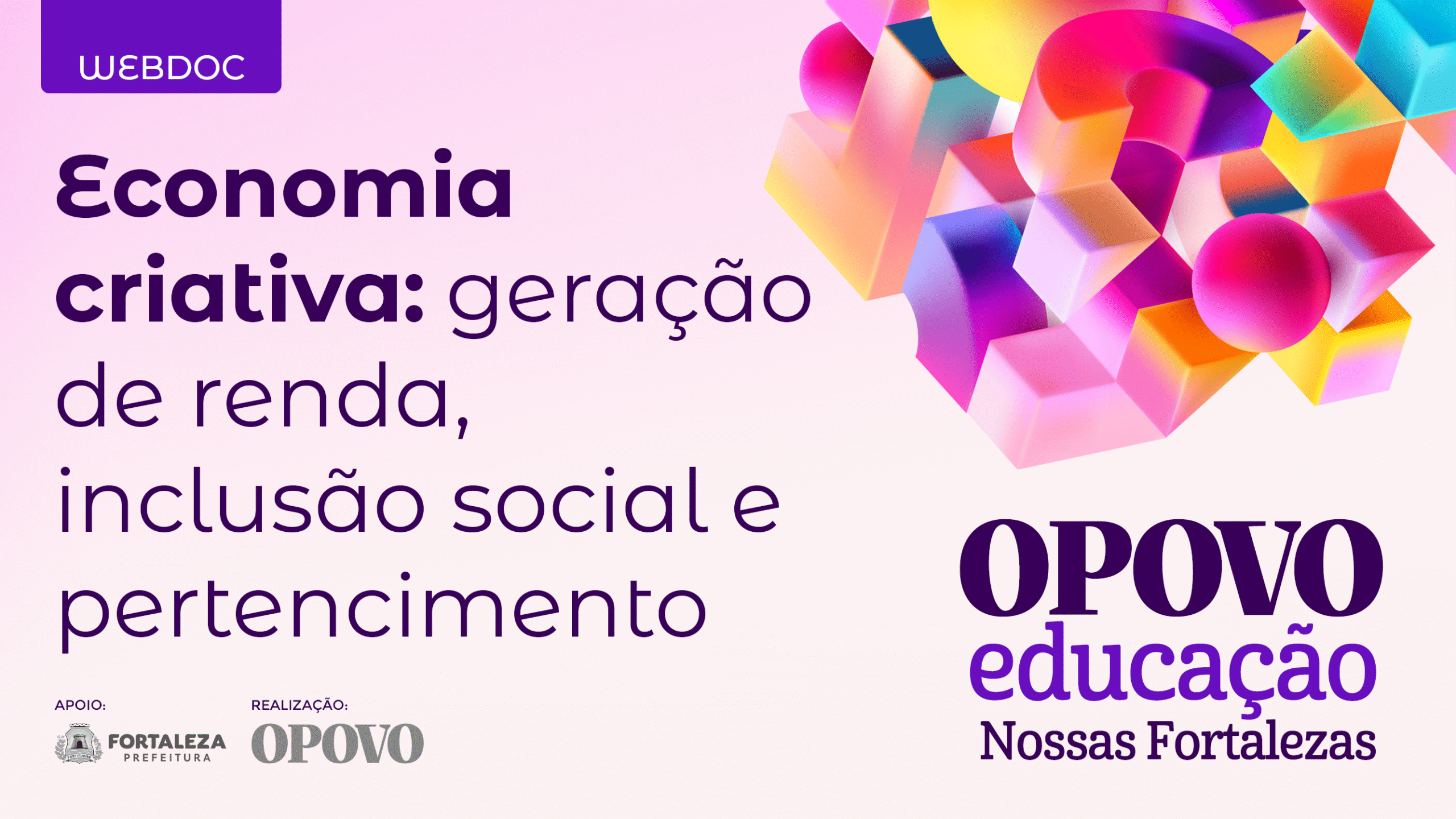 WEBDOC - EP 06 / Nossas Fortalezas – Economia Criativa: geração de renda, inclusão social e pertencimento.