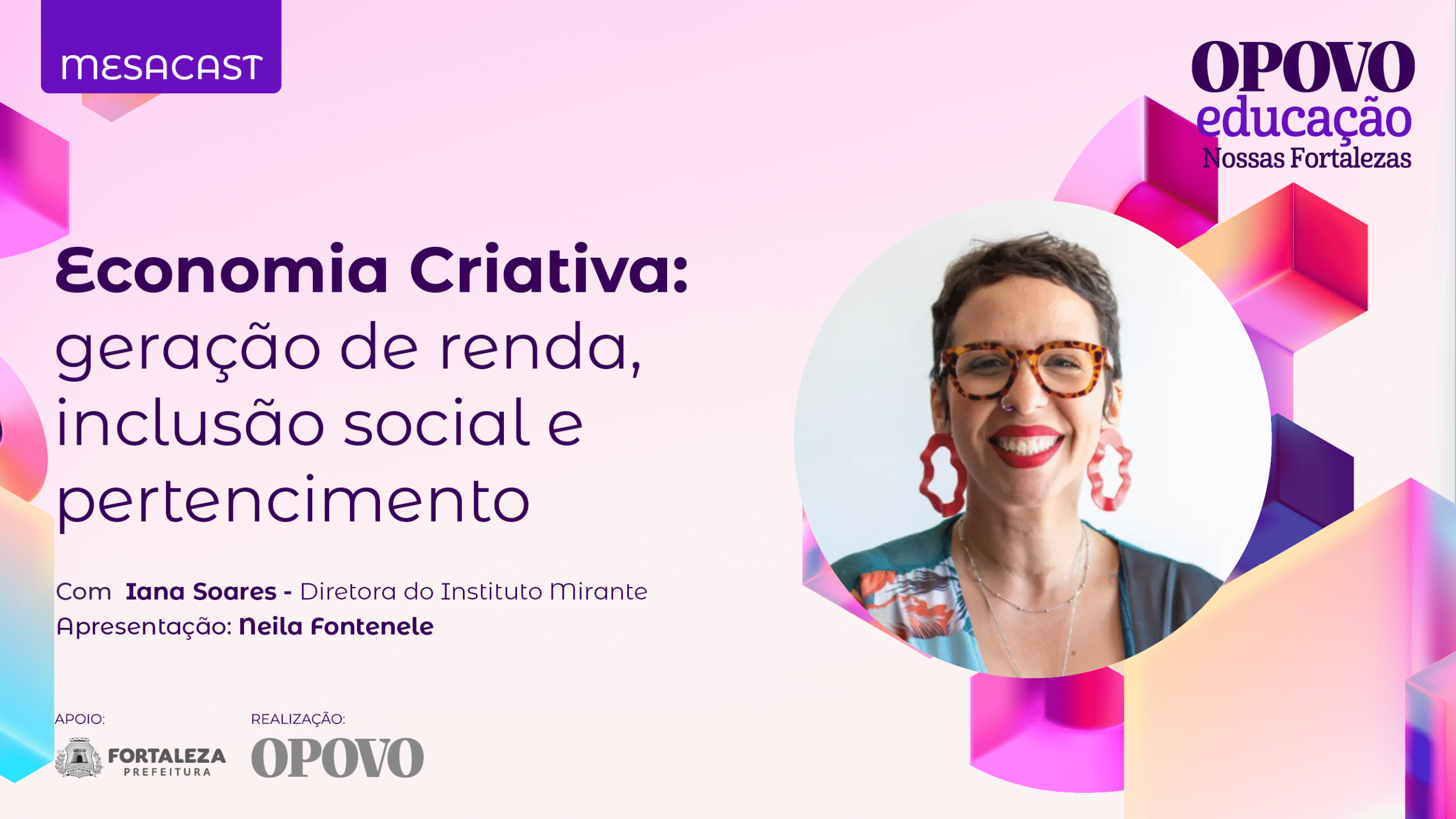 MESACAST - EP 06 / Nossas Fortalezas – Economia Criativa: geração de renda, inclusão social e pertencimento.